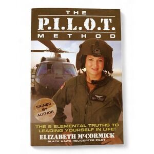 The P.I.L.O.T. Method Black Hawk Pilot 2014 SIGNED Elizabeth McCormick Self Help